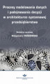 Okładka książki: Procesy modelowania danych i podejmowania decyzji w architekturze systemowej przedsiębiorstwa