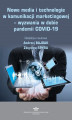 Okładka książki: Nowe media i technologie w komunikacji marketingowej - wyzwania w dobie pandemii COVID-19