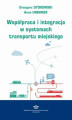 Okładka książki: Współpraca i integracja w systemach transportu miejskiego