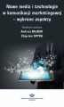 Okładka książki: Nowe media i technologie w komunikacji marketingowej  wybrane aspekty
