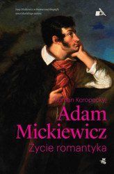 Okładka: Mickiewicz. Życie romantyka