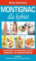 Okładka książki: Montignac dla kobiet - jak schudnąć i utrzymać wagę z pomocą indeksu glikemicznego