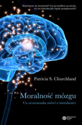 Okładka: Moralność mózgu. Co neuronauka mówi o moralności