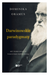 Okładka: Darwinowskie paradygmaty. Mit teorii ewolucji w kulturze współczesnej