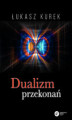 Okładka książki: Dualizm przekonań