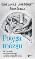 Okładka książki: Potęga mózgu. Jak ewolucja życia społecznego kształtowała ludzki umysł