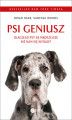 Okładka książki: Psi geniusz. Dlaczego psy są mądrzejsze niż nam się wydaje?