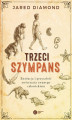Okładka książki: Trzeci szympans. Ewolucja i przyszłość zwierzęcia zwanego człowiekiem (wydanie II)
