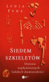 Okładka książki: Siedem szkieletów. Historia najsłynniejszych ludzkich skamieniałości
