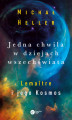 Okładka książki: Jedna chwila w dziejach wszechświata. Lemaître i jego Kosmos
