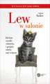 Okładka książki: Lew w salonie. Jak koty oswoiły człowieka i przejęły władzę nad światem
