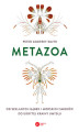 Okładka książki: Metazoa. Od szklanych gąbek i morskich smoków do ukrytej krainy umysłu