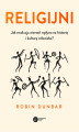 Okładka książki: Religijni. Jak ewolucja wierzeń wpływa na historię i kulturę człowieka
