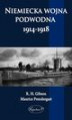 Okładka książki: Niemiecka wojna podwodna 1914-1918