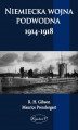 Okładka książki: Niemiecka wojna podwodna 1914-1918