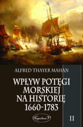 Okładka: Wpływ potęgi morskiej na historię 1660-1783 tom II
