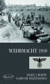 Okładka książki: Wehrmacht 1939. Szkice z bojów kampanii wrześniowej