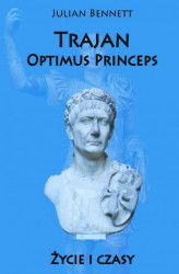 Okładka: Trajan Optimus Princeps. Życie i czasy