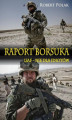 Okładka książki: Raport Borsuka. ISAF nie dla Idiotów