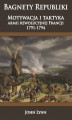 Okładka książki: Bagnety Republiki. Motywacja i taktyka armii rewolucyjnej Francji 1791-1794