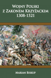 Okładka: Wojny Polski z zakonem krzyżackim (1308-1521)