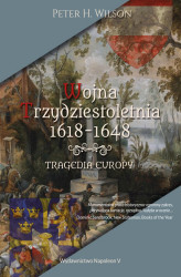 Okładka: Wojna trzydziestoletnia 1618-1648. Tragedia Europy