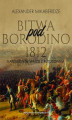 Okładka książki: Bitwa pod Borodino 1812. Napoleon w walce z Kutuzowem
