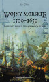 Okładka książki: Wojny morskie 1500-1650. Konflikty morskie i transformacja Europy
