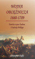 Okładka książki: Wojna oblężnicza 1660-1789. Twierdze w epoce Vaubana i Fryderyka Wielkiego
