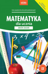 Okładka: Matematyka dla ucznia. Zbiór zadań