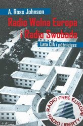 Okładka: Radio Wolna Europa i Radio Swoboda. Lata CIA i późniejsze