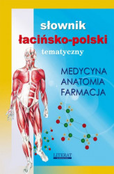 Okładka: Słownik łacińsko-polski tematyczny. Medycyna, farmacja, anatomia