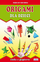 Okładka: Origami dla dzieci. Cuda z papieru