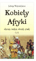 Okładka książki: Kobiety Afryki – obyczaje, tradycje, obrzędy, rytuały. Część II