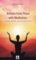 Okładka książki: Achieve Inner Peace with Meditation: Techniques, Benefits and Inspirational Teachers