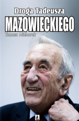 Okładka: Droga Tadeusza Mazowieckiego