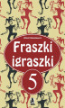 Okładka książki: Fraszki igraszki V