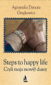 Okładka książki: Steps to happy life. Czyli moja mow@ duszy