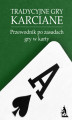Okładka książki: Tradycyjne gry karciane. Przewodnik po zasadach gry w karty
