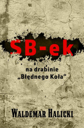 Okładka: SB-ek na drabinie „Błędnego koła”