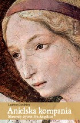 Okładka: Anielska kampania.Skromny żywot Fra Angelico