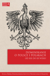 Okładka: Dominikanie o Polsce i Polakach od XIII do XX wieku