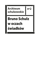Okładka: Bruno Schulz w oczach świadków. Listy, wspomnienia i relacje z archiwum Jerzego Ficowskiego