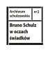 Okładka książki: Bruno Schulz w oczach świadków. Listy, wspomnienia i relacje z archiwum Jerzego Ficowskiego