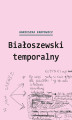 Okładka książki: Białoszewski temporalny (czerwiec 1975 – czerwiec 1976)