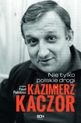 Okładka: Kazimierz Kaczor. Nie tylko polskie drogi