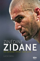 Okładka: Zinédine Zidane. Sto dziesięć minut, całe życie