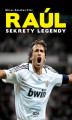 Okładka książki: Raúl. Sekrety legendy