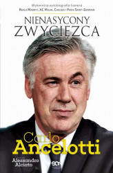 Okładka: Carlo Ancelotti. Nienasycony zwycięzca