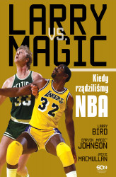 Okładka: Larry vs. Magic. Kiedy rządziliśmy NBA